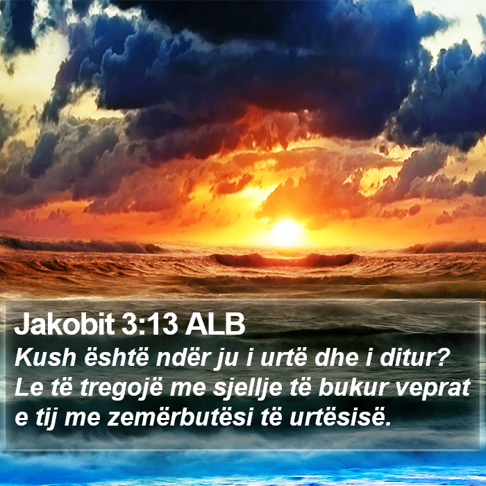 Jakobit 3:13 ALB Bible Study
