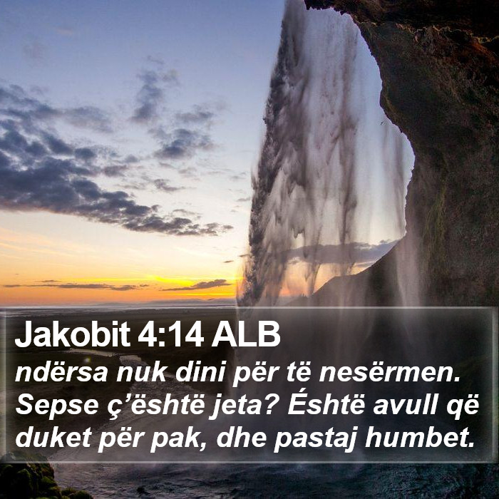 Jakobit 4:14 ALB Bible Study