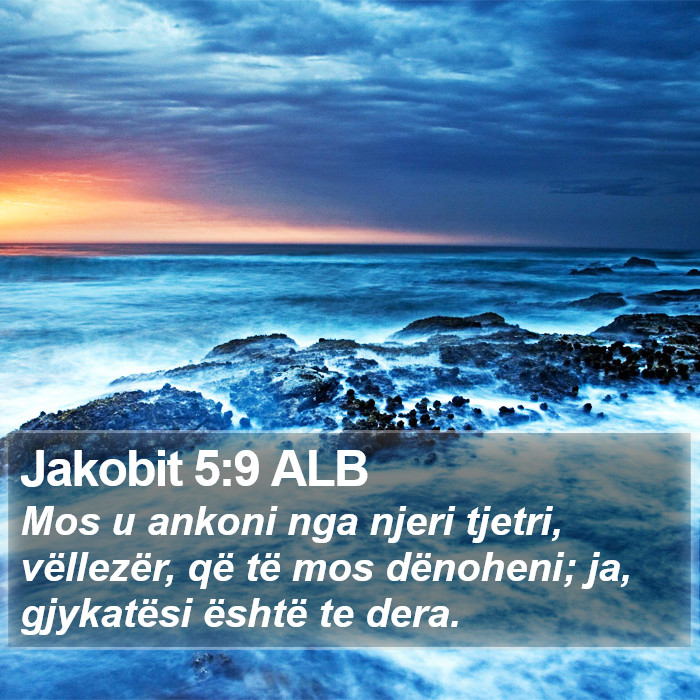 Jakobit 5:9 ALB Bible Study