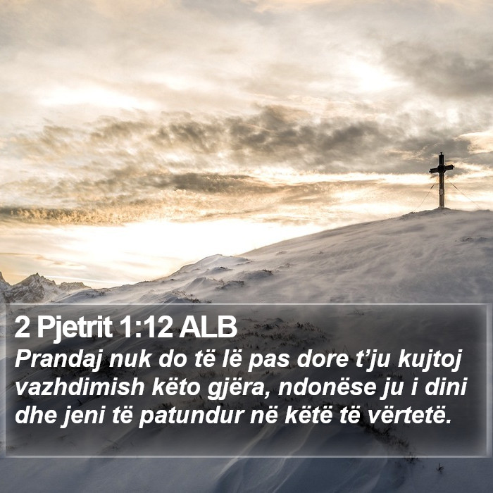 2 Pjetrit 1:12 ALB Bible Study