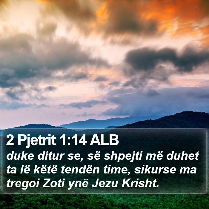 2 Pjetrit 1:14 ALB Bible Study