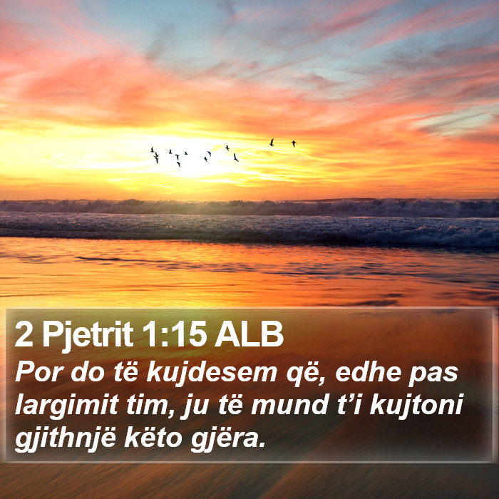 2 Pjetrit 1:15 ALB Bible Study