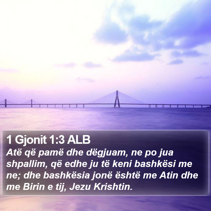 1 Gjonit 1:3 ALB Bible Study