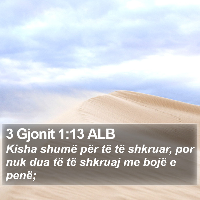 3 Gjonit 1:13 ALB Bible Study