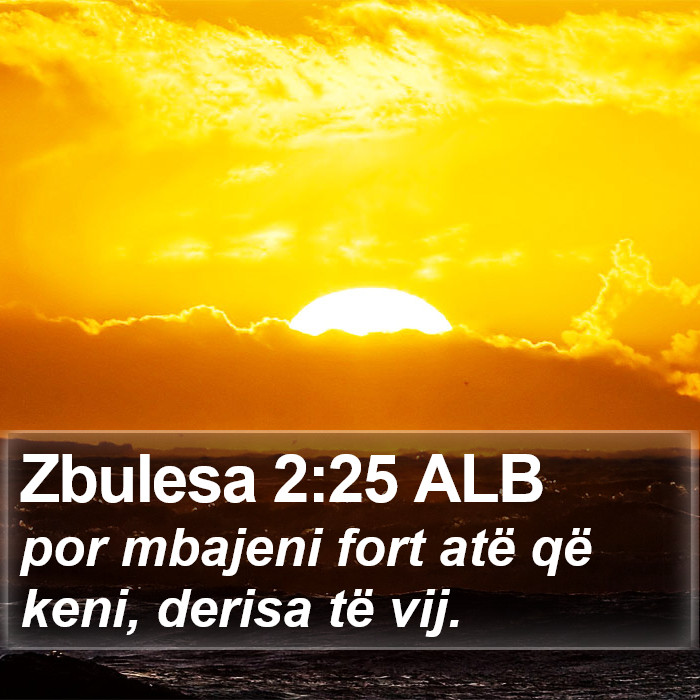 Zbulesa 2:25 ALB Bible Study