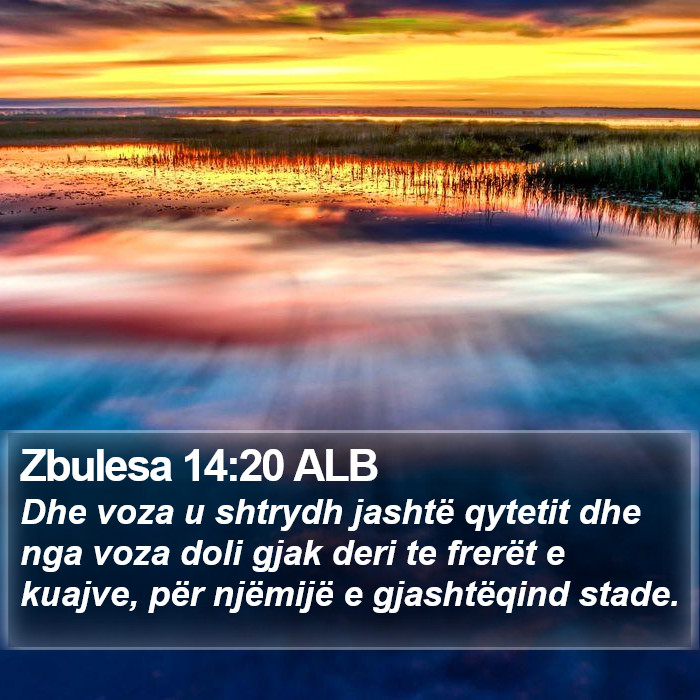 Zbulesa 14:20 ALB Bible Study