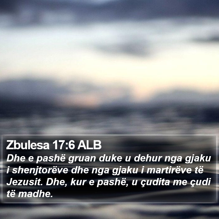 Zbulesa 17:6 ALB Bible Study