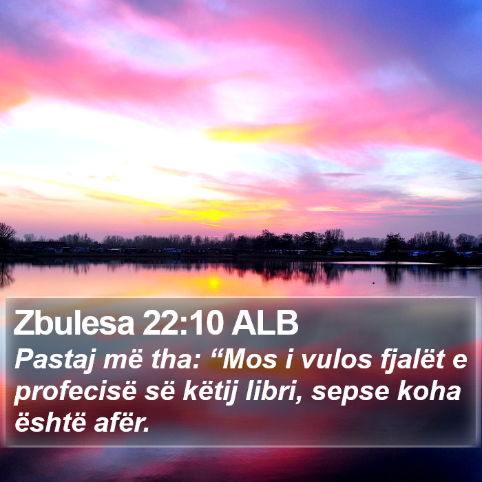 Zbulesa 22:10 ALB Bible Study